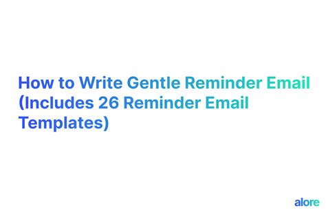 How to Write Gentle Reminder Email (Includes 26 Reminder .